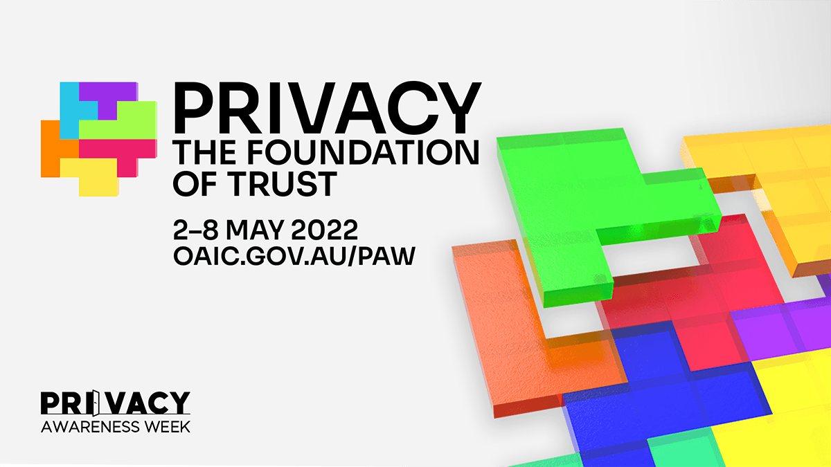 Privacy Awareness Week 2022 Privacy Awareness Week 2022